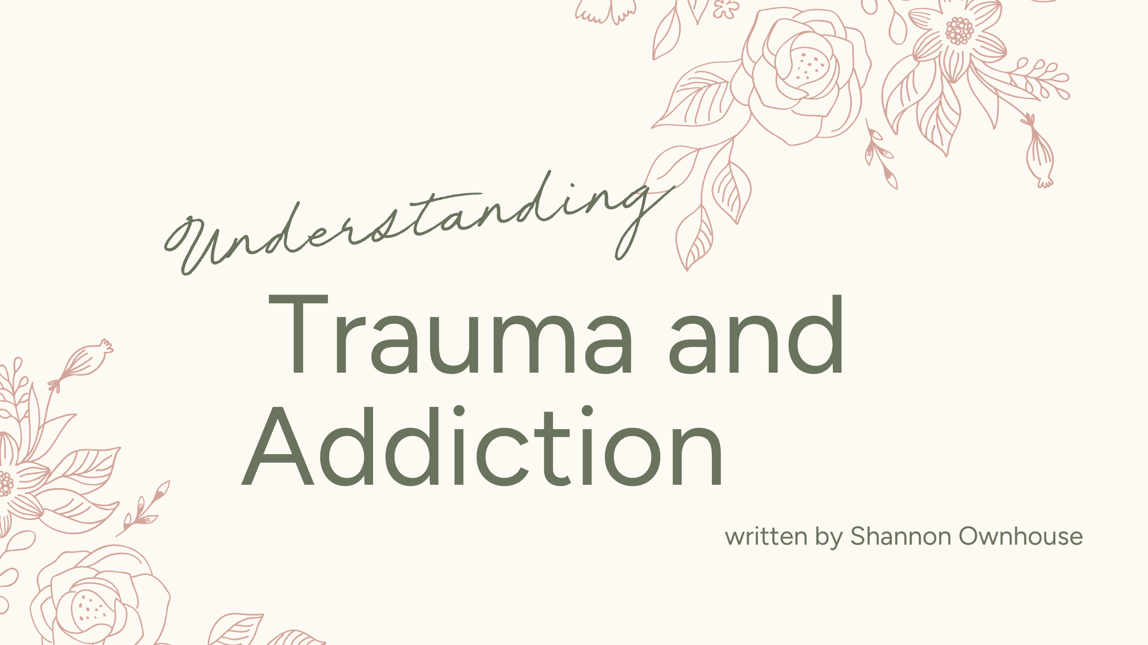 Understanding trauma and addiction